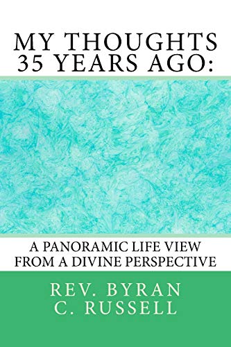 My Thoughts 35 Years Ago:: A Panoramic Life View From A Divine Perspective